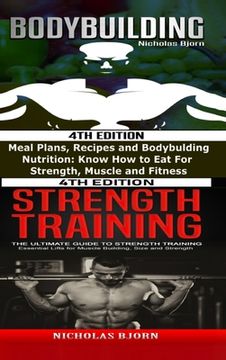 portada Bodybuilding & Strength Training: Meal Plans, Recipes and Bodybuilding Nutrition & The Ultimate Guide to Strength Training (en Inglés)