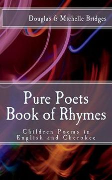 portada Pure Poets Book of Rhymes: Children Poems in English and Cherokee (en Inglés)