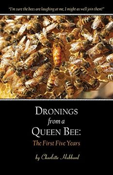 portada Dronings from a Queen Bee: The First Five Years (in English)
