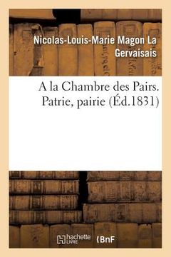 portada a la Chambre Des Pairs. Patrie, Pairie (in French)