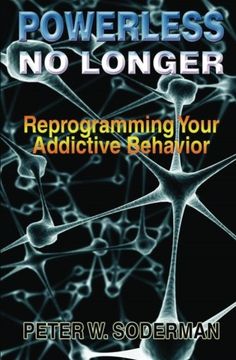 portada Powerless no Longer: Reprogramming Your Addictive Behavior (en Inglés)