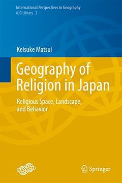 portada Geography of Religion in Japan: Religious Space, Landscape, and Behavior (International Perspectives in Geography) (en Inglés)