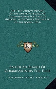 portada first ten annual reports of the american board of commissioners for foreign missions, with other documents of the board (1834) (in English)
