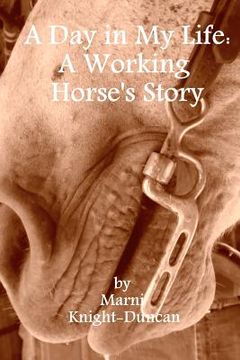 portada a day in my life: a working horse's story (en Inglés)