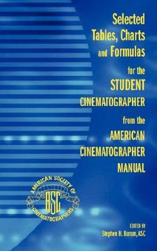 portada selected tables, charts and formulas for the student cinematographer from the american cinematographer manual (in English)