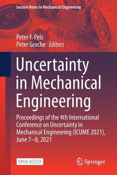 portada Uncertainty in Mechanical Engineering: Proceedings of the 4th International Conference on Uncertainty in Mechanical Engineering (Icume 2021), June 7-8 (en Inglés)