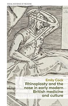 portada Rhinoplasty and the Nose in Early Modern British Medicine and Culture: 53 (Social Histories of Medicine, 53) (en Inglés)