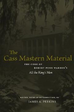 portada the cass mastern material: the core of robert penn warren's "all the king's men" (en Inglés)