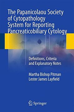 portada The Papanicolaou Society of Cytopathology System for Reporting Pancreaticobiliary Cytology: Definitions, Criteria and Explanatory Notes