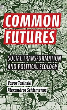 portada Common Futures: Social Transformation and Political Ecology (en Inglés)