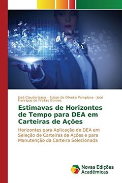 portada Estimavas de Horizontes de Tempo Para dea em Carteiras de Ações: Horizontes Para Aplicação de dea em Seleção de Carteiras de Ações e Para Manutenção da Carteira Selecionada (en Portugués)