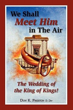 portada we shall meet him in the air, the wedding of the king of kings (in English)