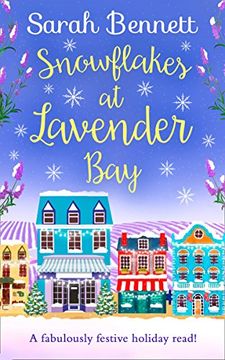 portada Snowflakes at Lavender Bay: A Perfectly Uplifting 2018 Christmas Read From Bestseller Sarah Bennett! (Lavender Bay, Book 3) 