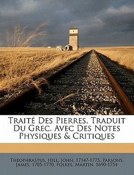 portada Traité des pierres, traduit du grec. Avec des notes physiques & critiques (en Francés)