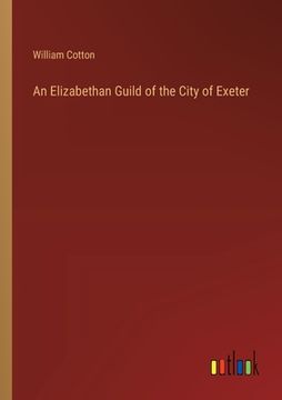 portada An Elizabethan Guild of the City of Exeter