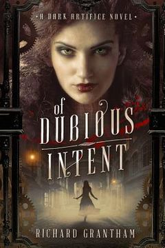 portada Of Dubious Intent: A Dark Artifice Novel (en Inglés)