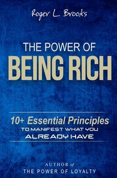 portada The Power of Being Rich: 10+ Essential Principles to Manifest What You Already Have (en Inglés)