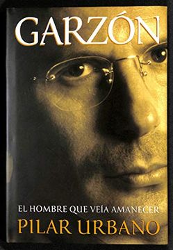 portada Garzón: El Hombre que Veía Amanecer