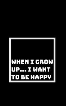 portada Happiness as an Adult Goal: When I Grow Up, I Want to Be Happy (en Inglés)