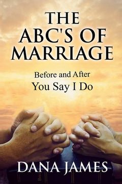 portada The ABC's of Marriage: Before and After You Say I Do (in English)