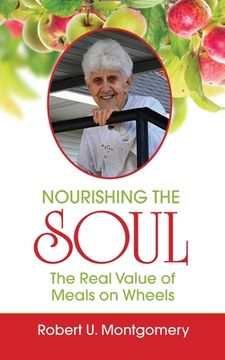 portada Nourishing the Soul: The Real Value of Meals on Wheels (en Inglés)