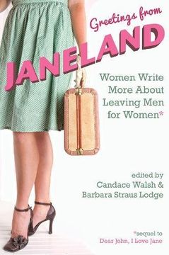 portada Greetings from Janeland: Women Write More About Leaving Men for Women
