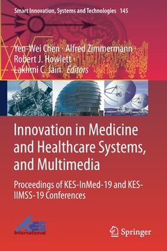 portada Innovation in Medicine and Healthcare Systems, and Multimedia: Proceedings of Kes-Inmed-19 and Kes-Iimss-19 Conferences
