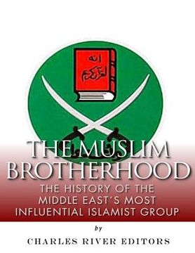 portada The Muslim Brotherhood: The History of the Middle East's Most Influential Islamist Group (in English)