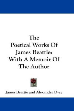 portada the poetical works of james beattie: with a memoir of the author (in English)