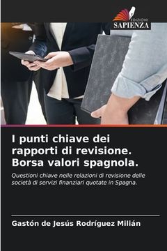 portada I punti chiave dei rapporti di revisione. Borsa valori spagnola. (in Italian)