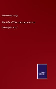 portada The Life of the Lord Jesus Christ: The Gospels: Vol. 2 (en Inglés)