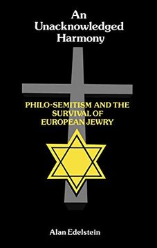 portada An Unacknowledged Harmony: Philo-Semitism and the Survival of European Jewry (en Inglés)