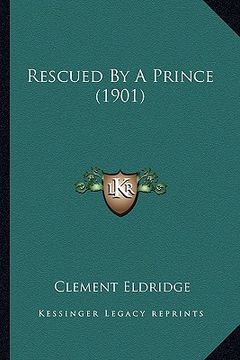 portada rescued by a prince (1901) (en Inglés)