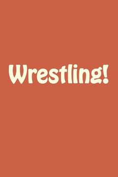 portada Wrestling! (in English)