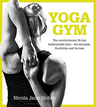 portada Yoga Gym: The Revolutionary 28 day Bodyweight Plan - for Strength, Flexibility and fat Loss (en Inglés)