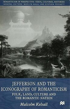portada Jefferson and the Iconography of Romanticism: Folk, Land, Culture, and the Romantic Nation (Romanticism in Perspective:Texts, Cultures, Histories)