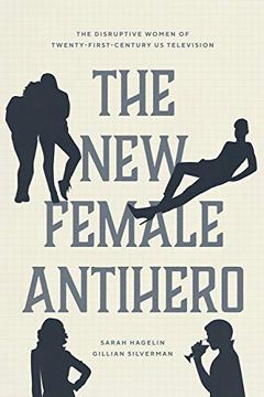 portada The new Female Antihero: The Disruptive Women of Twenty-First-Century us Television (en Inglés)