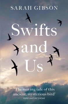 portada Swifts and Us: The Life of the Bird That Sleeps in the Sky