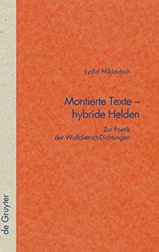 portada Montierte Texts: Hybride Heldenzur Poetik der Wolfdietrich-Dichtungen (en Alemán)