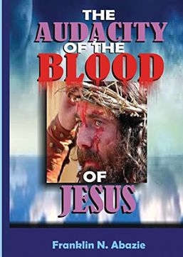 portada THE AUDACITY OF THE BLOOD OF JESUS: THE BLOOD OF JESUS