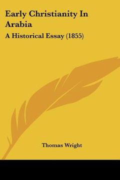 portada early christianity in arabia: a historical essay (1855) (en Inglés)