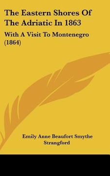 portada the eastern shores of the adriatic in 1863: with a visit to montenegro (1864) (en Inglés)