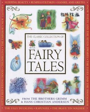 portada The Classic Collection of Fairy Tales: From the Brothers Grimm & Hans Christian Andersen