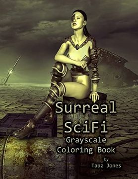 portada Surreal Scifi Grayscale Coloring Book (in English)
