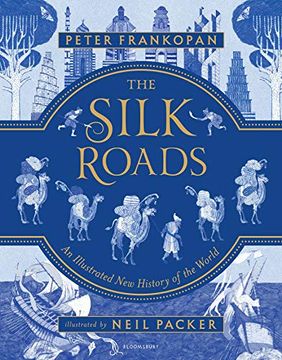 portada The Silk Roads: A new History of the World - Illustrated Edition 