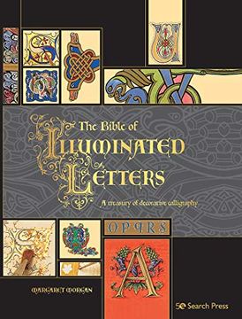 portada The Bible of Illuminated Letters: A Treasury of Decorative Calligraphy (Artist'S Bible) 