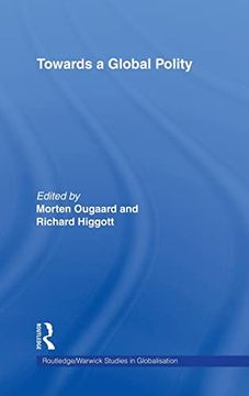 portada Towards a Global Polity: Future Trends and Prospects (Routledge Studies in Globalisation) (in English)