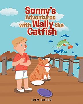 portada Sonny'S Adventures With Wally the Catfish (en Inglés)