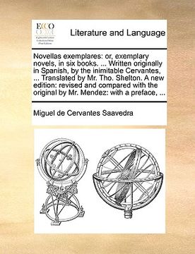 portada novellas exemplares: or, exemplary novels, in six books. ... written originally in spanish, by the inimitable cervantes, ... translated by