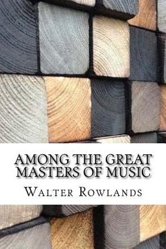 portada Among the Great Masters of Music (en Inglés)